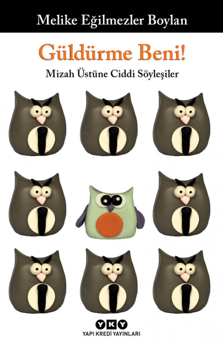 Güldürme Beni! - Mizah Üstüne Ciddi Söyleşiler