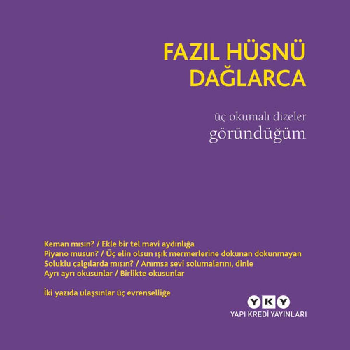 Üç Okumalı Dizeler - Göründüğüm