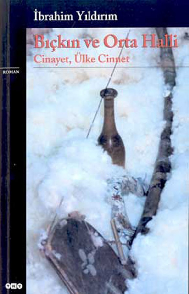 Bıçkın ve Orta Halli / Cinayet, Ülke, Cinnet