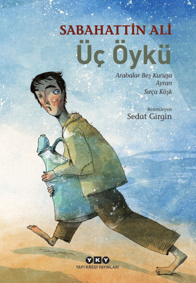 Üç Öykü / Arabalar Beş Kuruşa - Ayran - Sırça Köşk