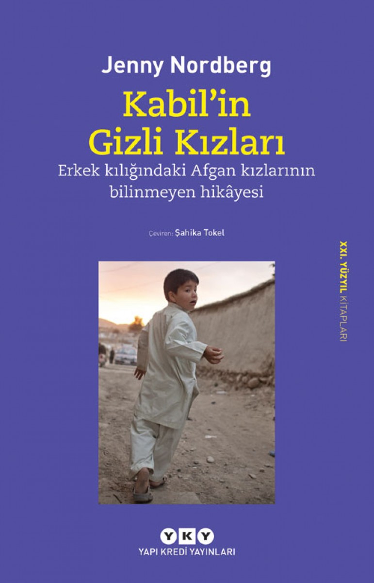 Kabil’in Gizli Kızları - Erkek Kılığındaki Afgan Kızlarının Bilinmeyen Hikâyesi