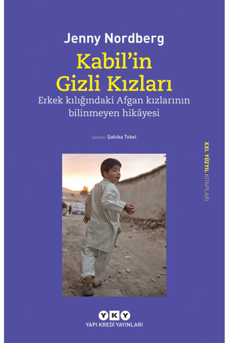 Kabil’in Gizli Kızları - Erkek Kılığındaki Afgan Kızlarının Bilinmeyen Hikâyesi