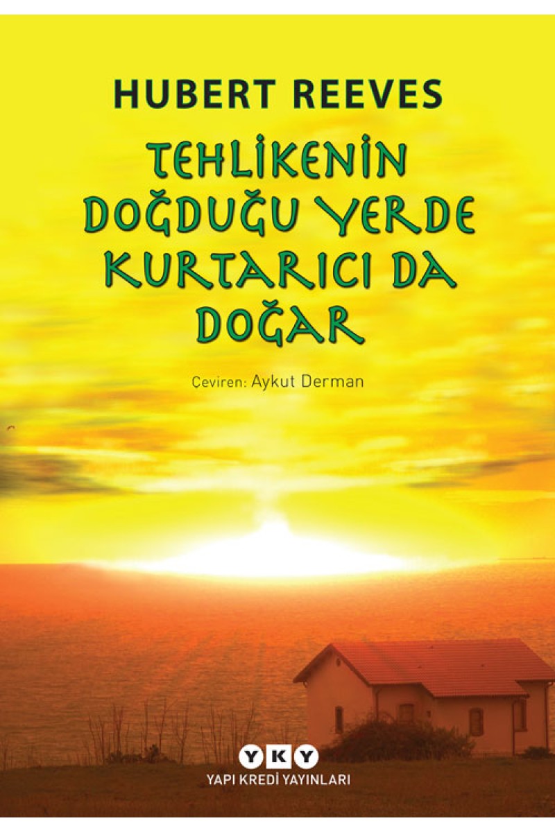 Tehlikenin Doğduğu Yerde Kurtarıcı da Doğar