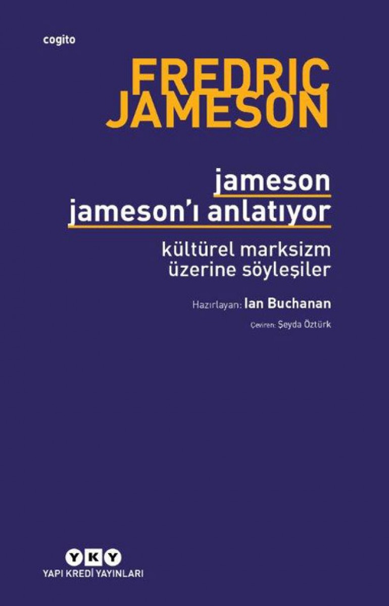 Jameson Jameson’ı Anlatıyor - Kültürel Marksizm Üzerine Söyleşiler