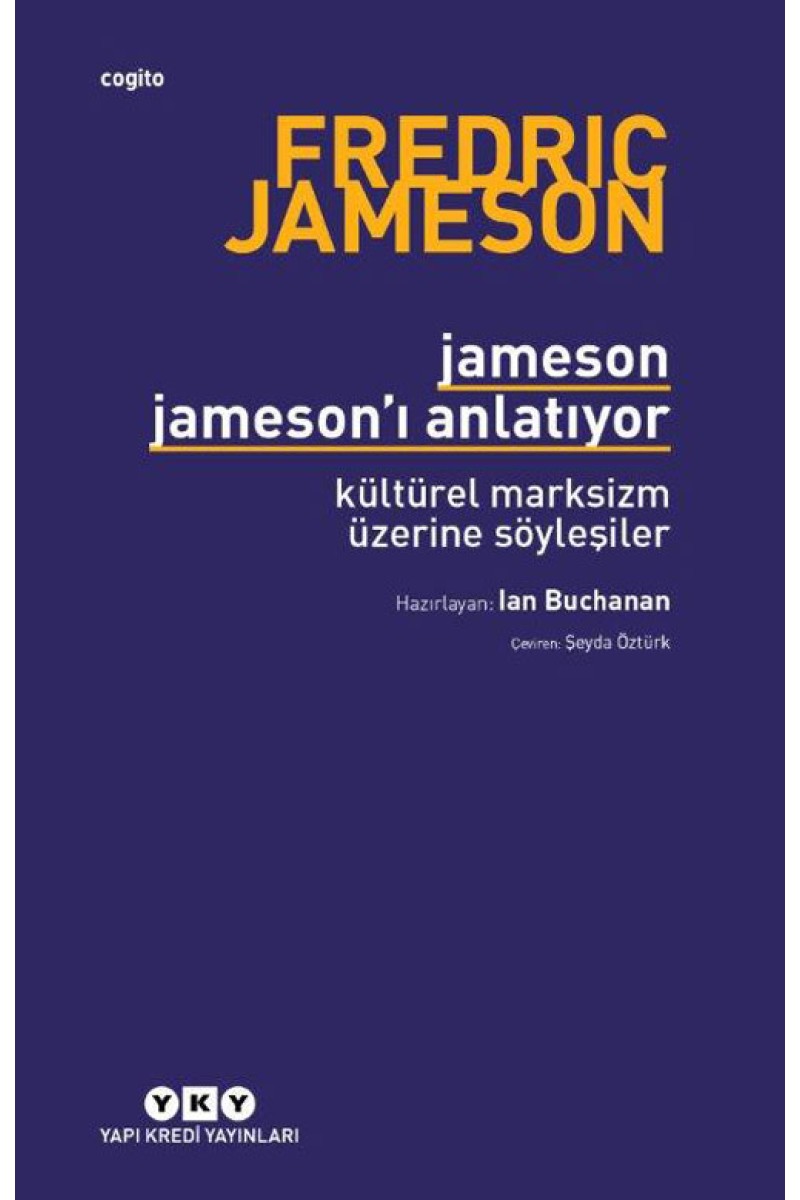 Jameson Jameson’ı Anlatıyor - Kültürel Marksizm Üzerine Söyleşiler