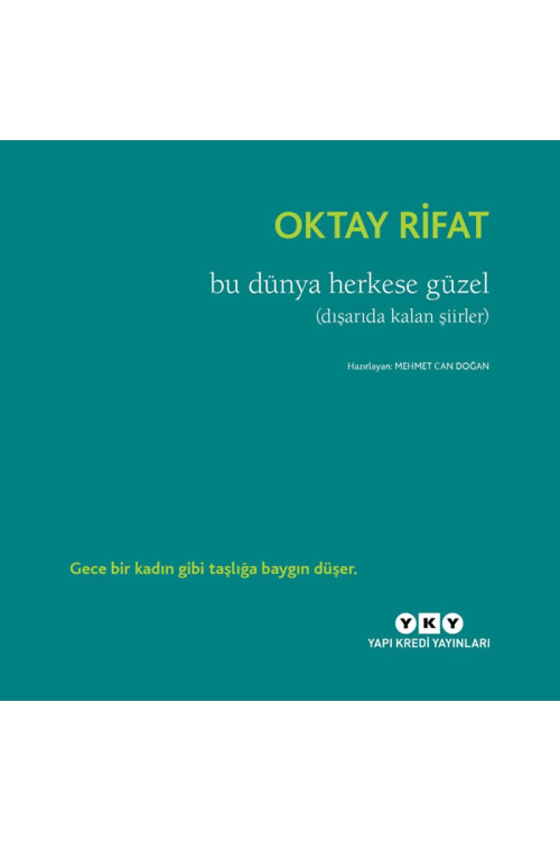 Bu Dünya Herkese Güzel (Dışarıda Kalan Şiirler)
