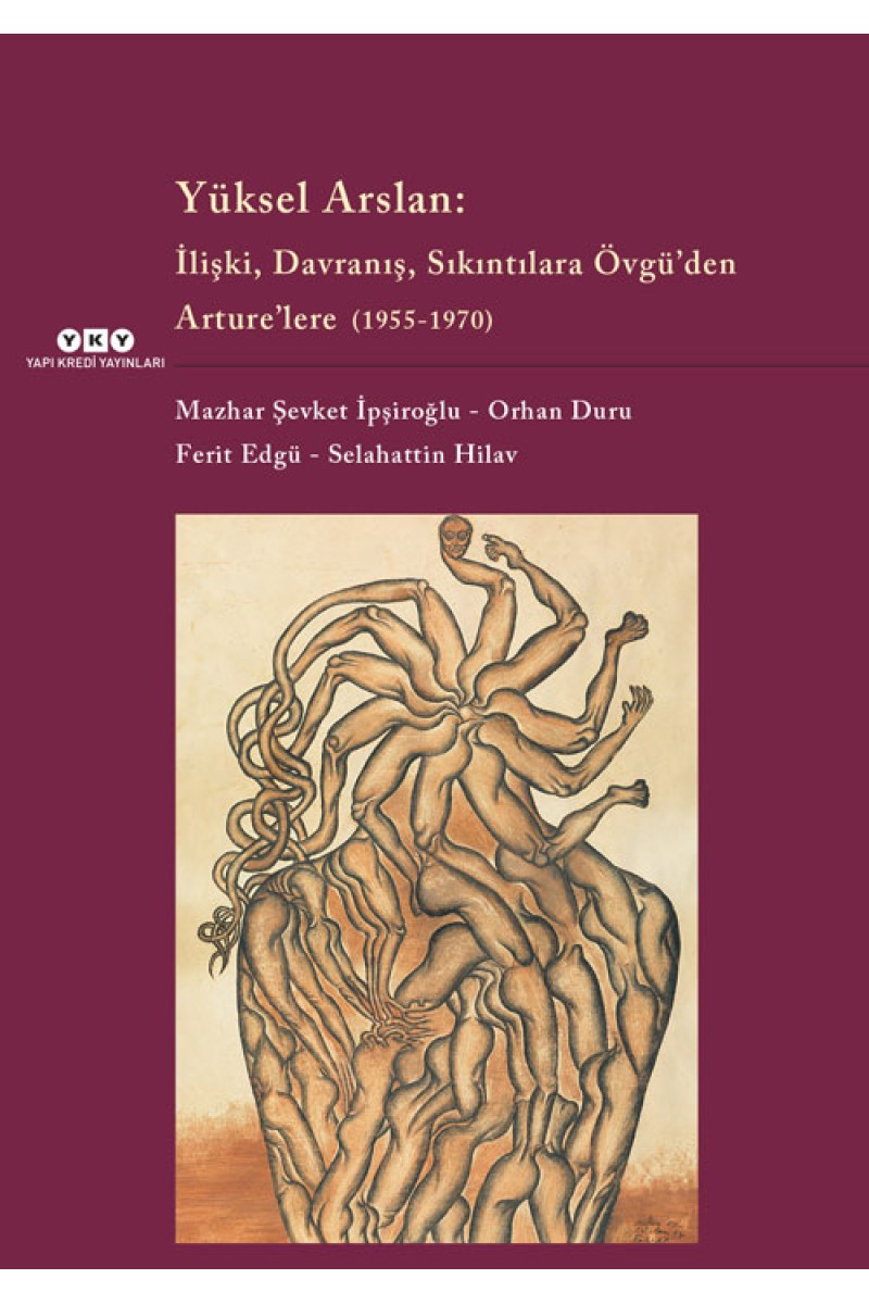 Yüksel Arslan: İlişki, Davranış, Sıkıntılara Övgü’den Arture’lere (1955-1970)