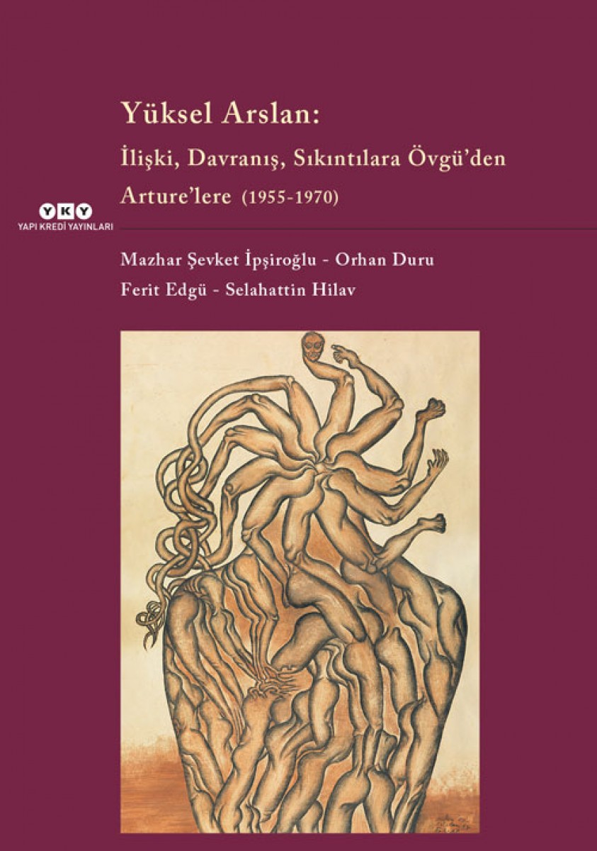 Yüksel Arslan: İlişki, Davranış, Sıkıntılara Övgü’den Arture’lere (1955-1970)