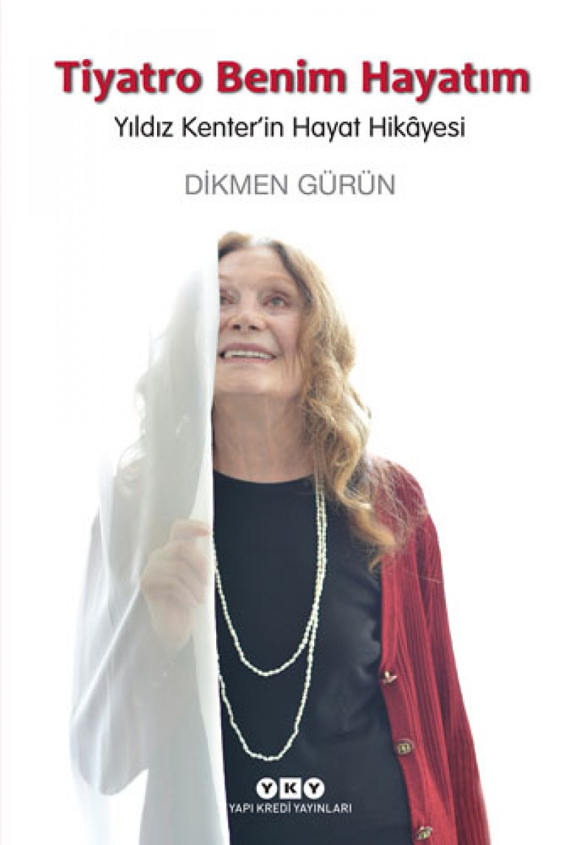 Tiyatro Benim Hayatım - Yıldız Kenter’in Hayat Hikâyesi