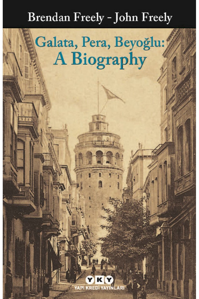 Galata, Pera, Beyoğlu: A Biography
