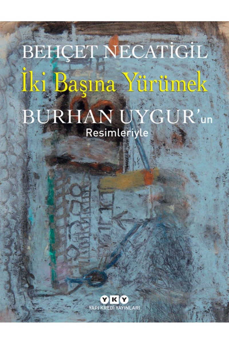 İki Başına Yürümek - Burhan Uygur’un Resimleriyle (Numaralı özel baskı)