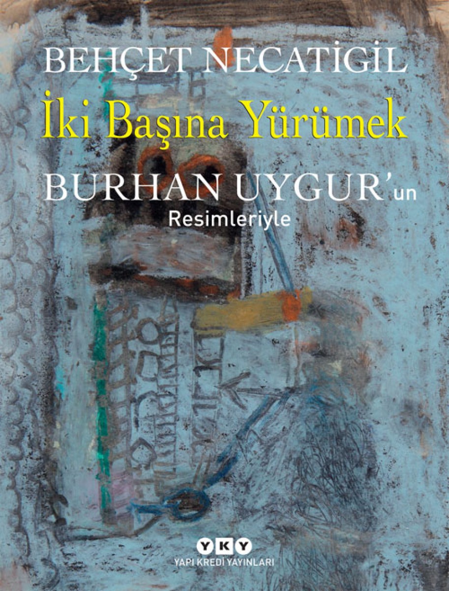 İki Başına Yürümek - Burhan Uygur’un Resimleriyle (Numaralı özel baskı)