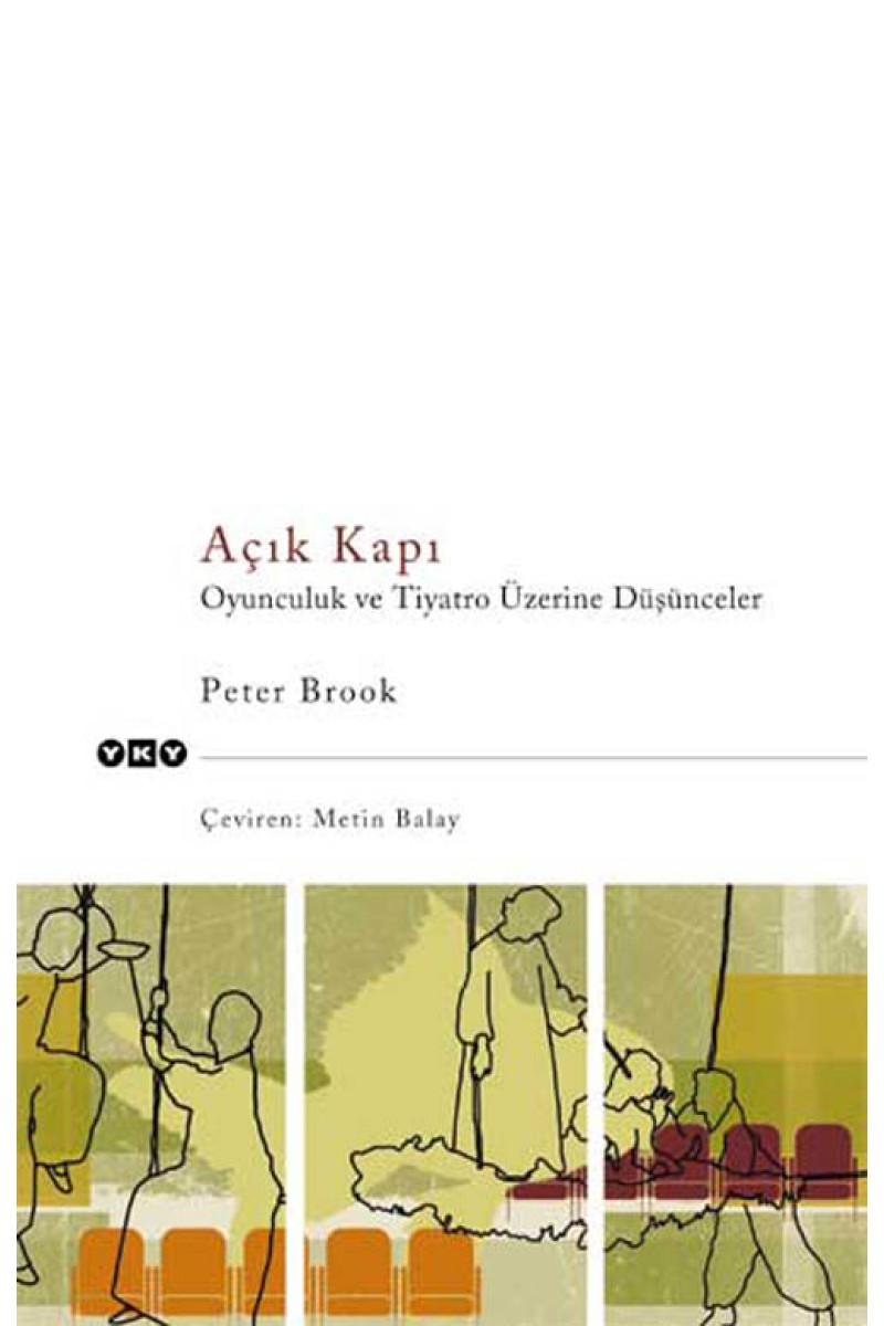 Açık Kapı - Oyunculuk ve Tiyatro Üzerine Düşünceler