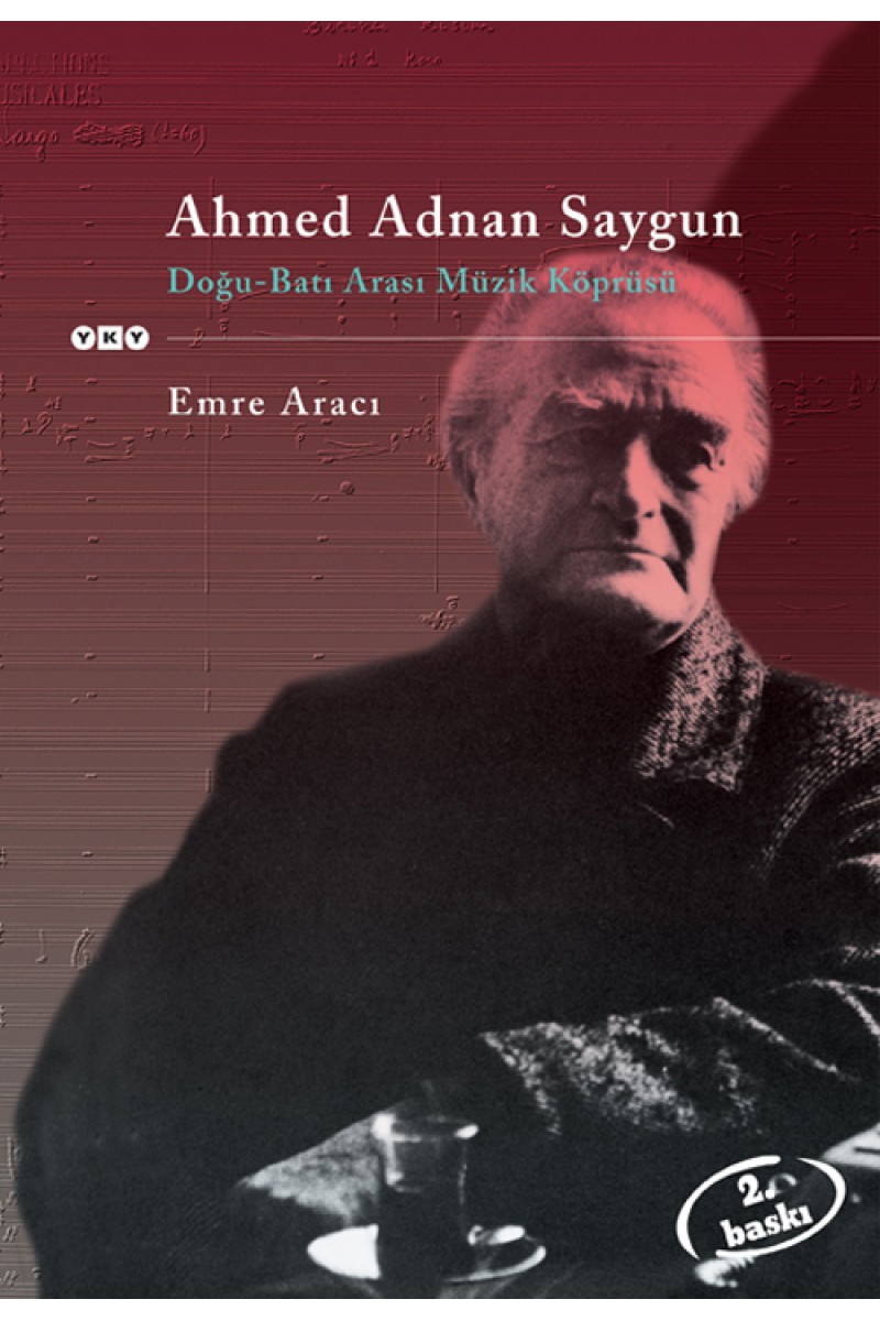 Ahmed Adnan Saygun / Doğu-Batı Arası Müzik Köprüsü