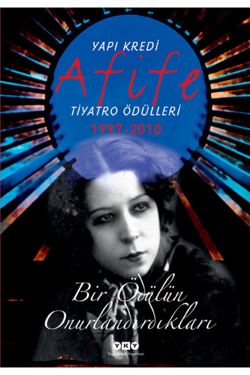 Afife Tiyatro Ödülleri (1997-2010) - Bir Ödülün Onurlandırdıkları