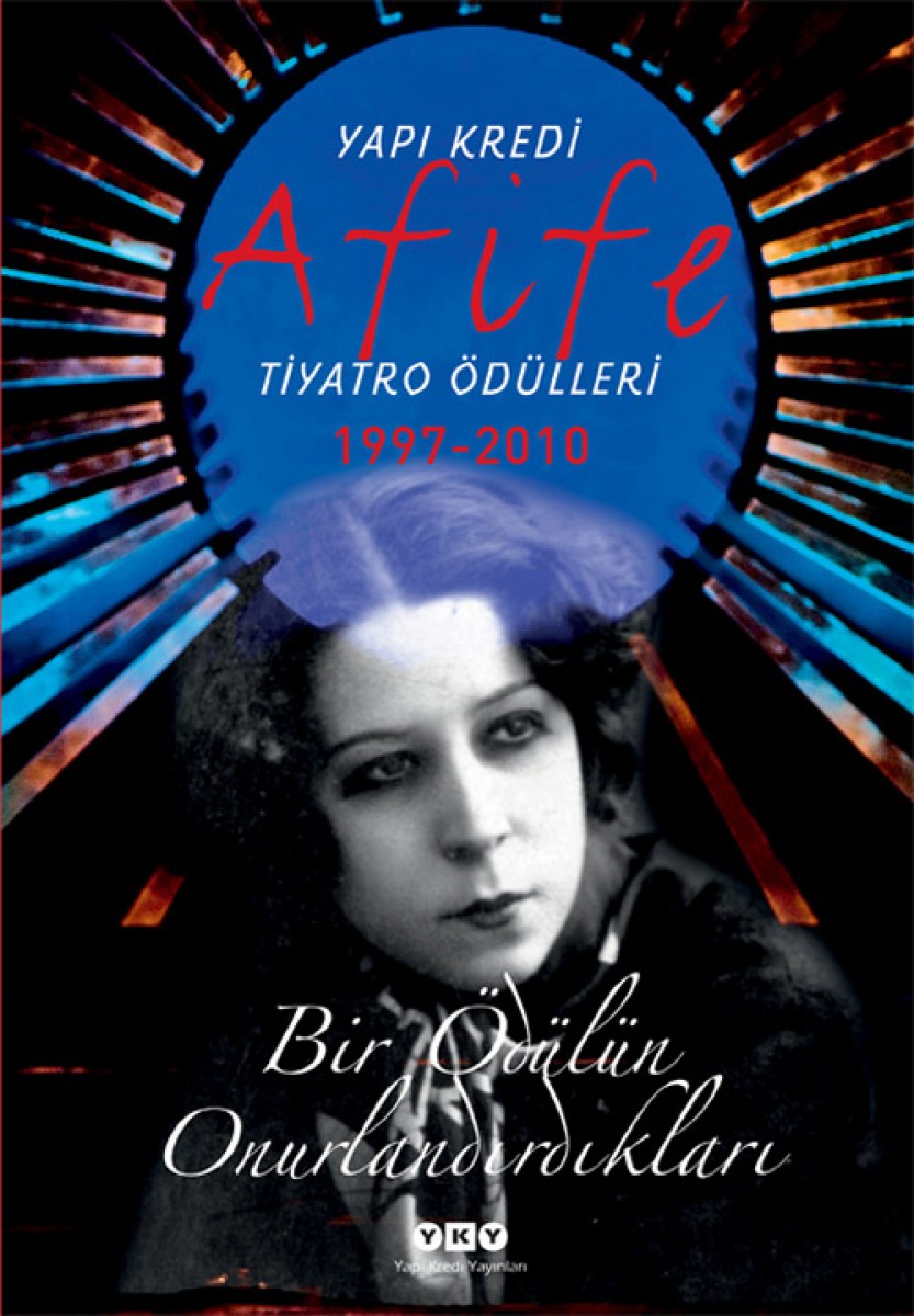 Afife Tiyatro Ödülleri (1997-2010) - Bir Ödülün Onurlandırdıkları
