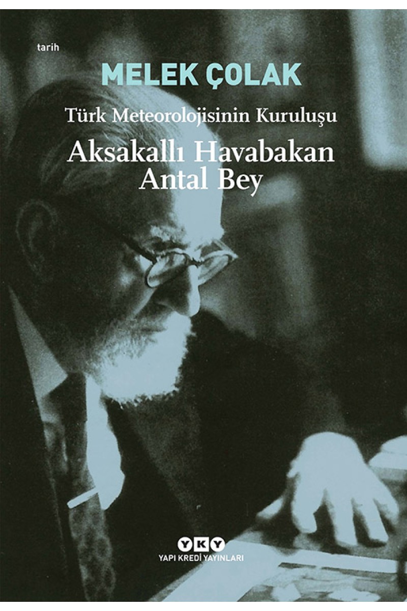 Aksakallı Havabakan Antal Bey - Türk Meteorolojisinin Kuruluşu