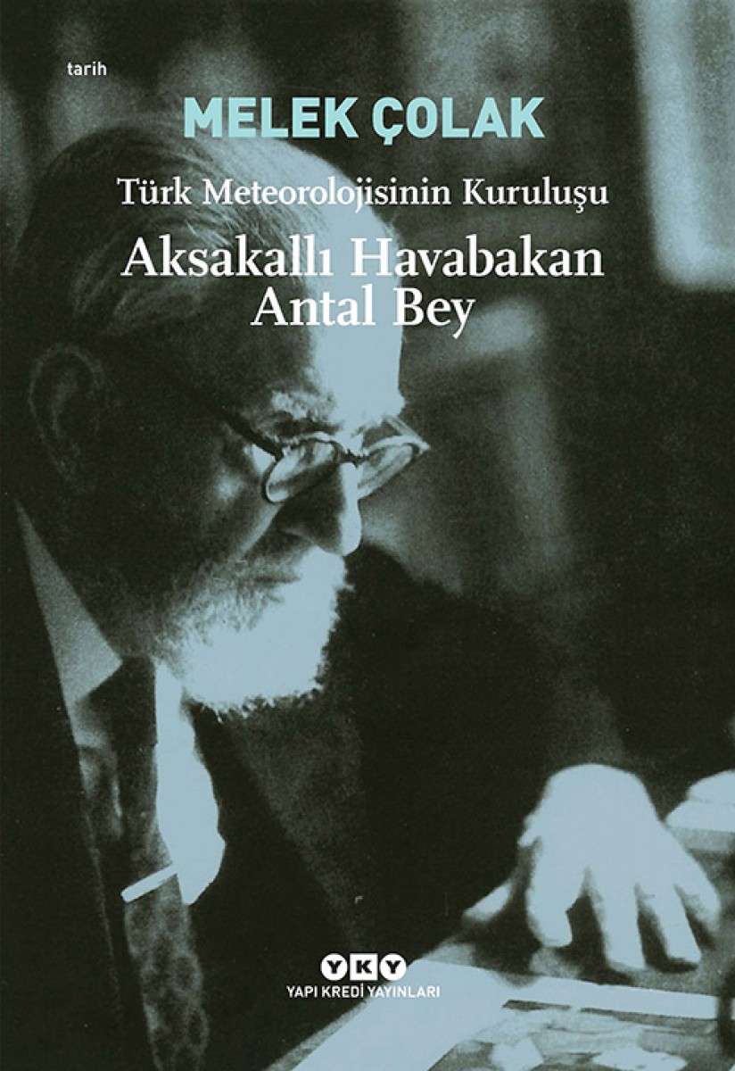 Aksakallı Havabakan Antal Bey - Türk Meteorolojisinin Kuruluşu