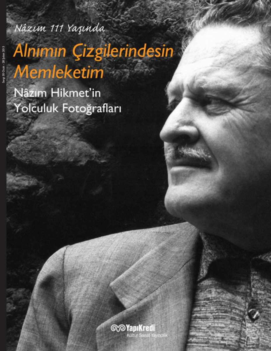 Alnımın Çizgilerindesin Memleketim - Nâzım Hikmet'in Yolculuk Fotoğrafları