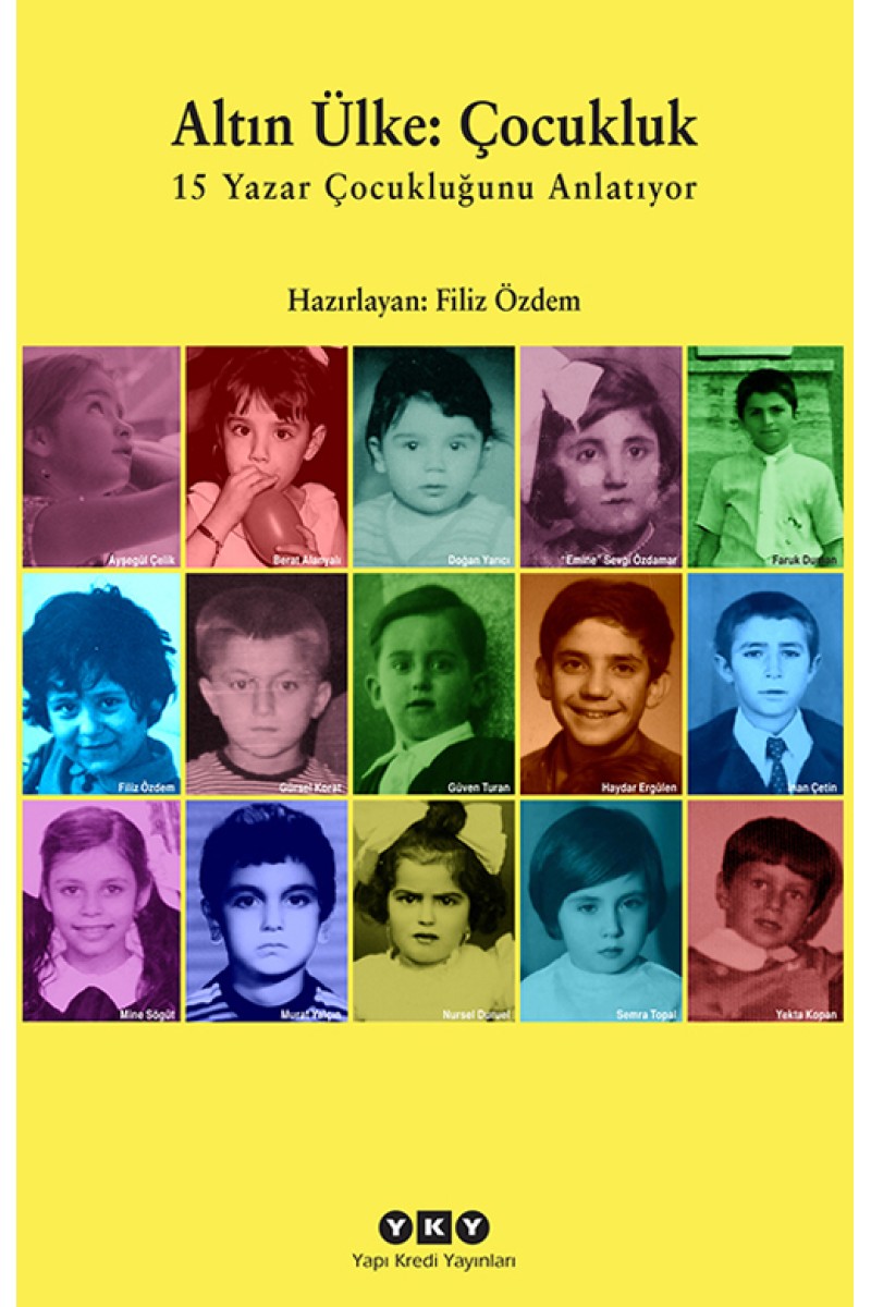 Altın Ülke: Çocukluk - 15 Yazar Çocukluğunu Anlatıyor