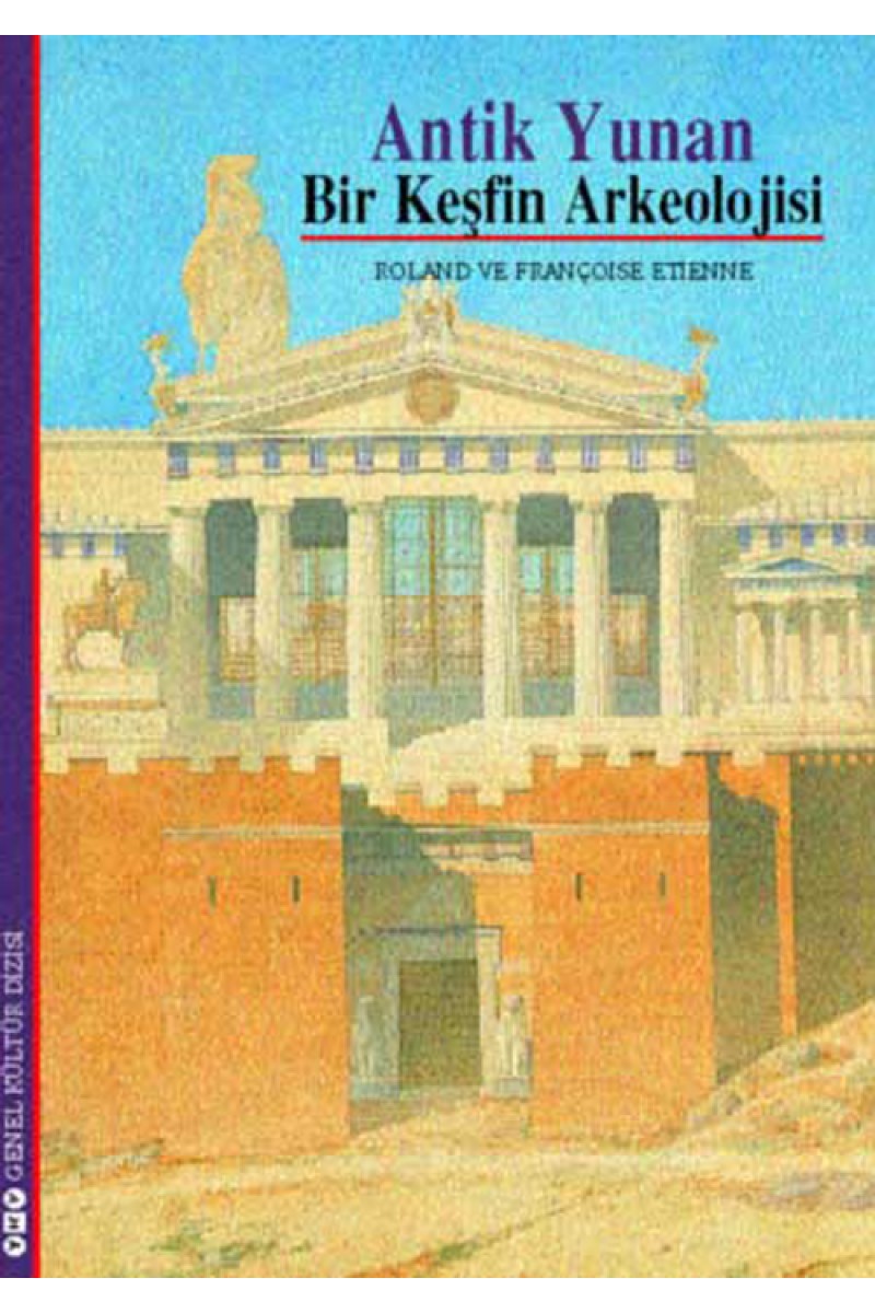 Antik Yunan / Bir Keşfin Arkeolojisi
