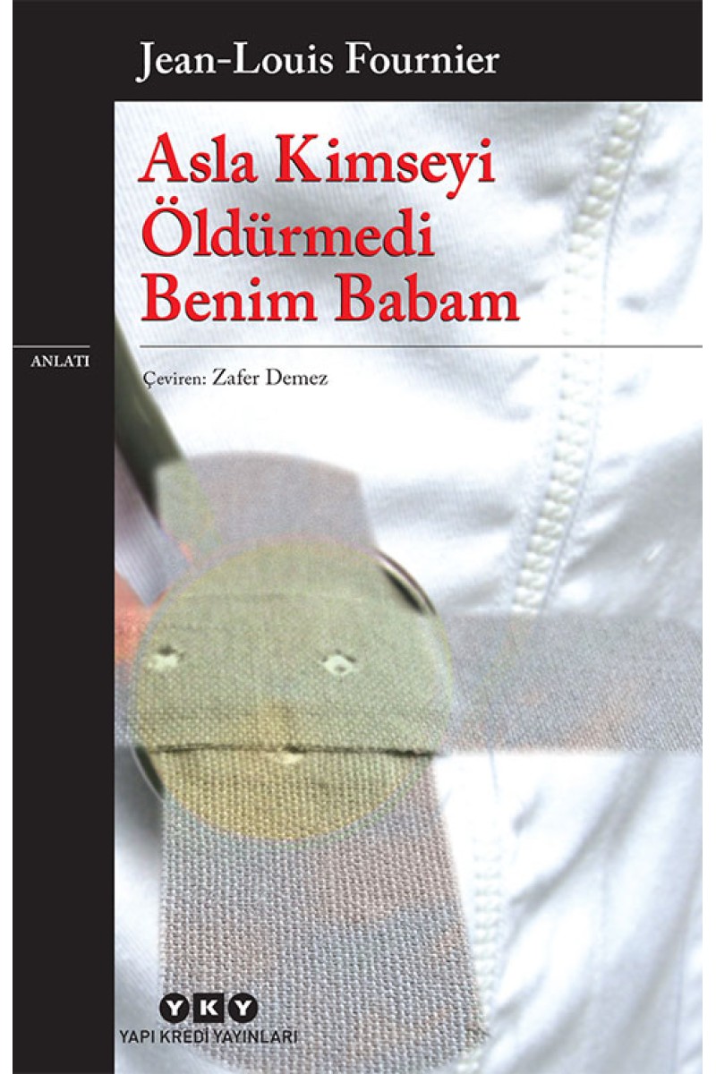 Asla Kimseyi Öldürmedi Benim Babam