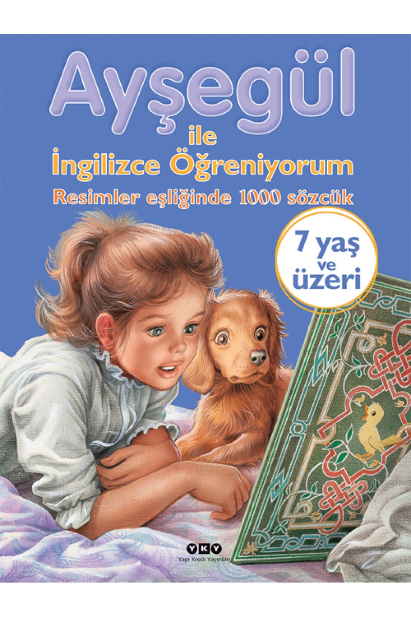 Ayşegül ile İngilizce Öğreniyorum - Resimler Eşliğinde 1000 Sözcük (Sert Kapak)