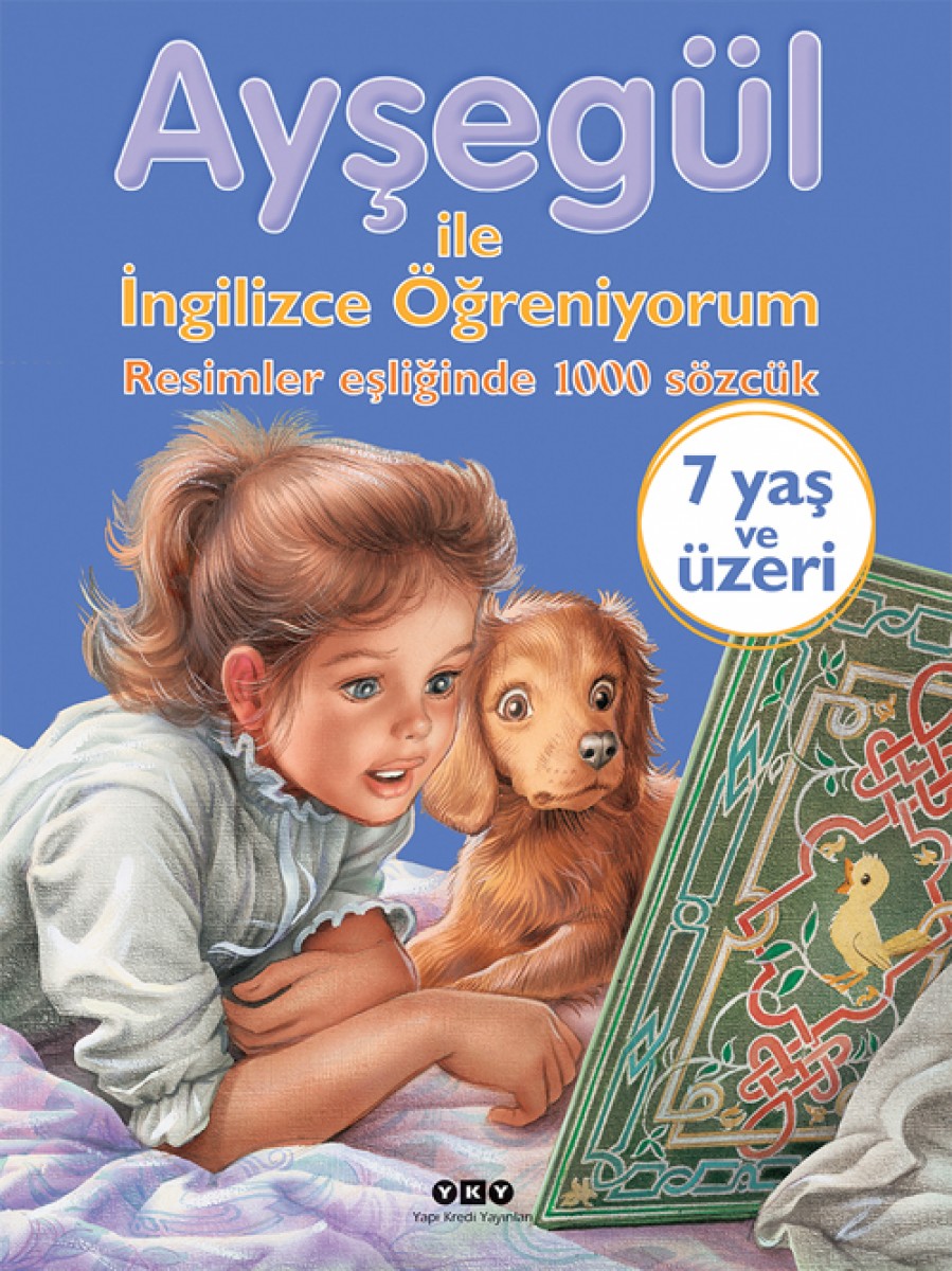 Ayşegül ile İngilizce Öğreniyorum - Resimler Eşliğinde 1000 Sözcük (Sert Kapak)
