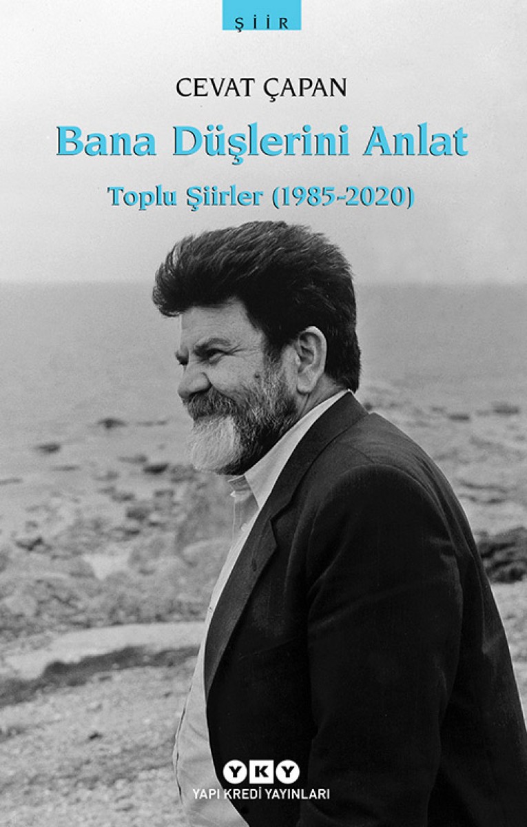 Bana Düşlerini Anlat, Toplu Şiirler (1985-2020)