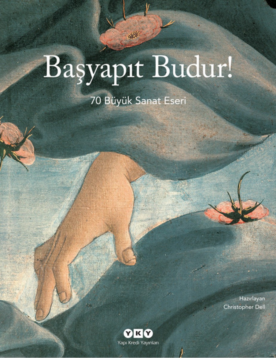Başyapıt Budur! - 70 Büyük Sanat Eseri