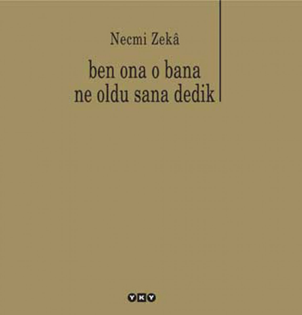 Ben Ona O Bana Ne Oldu Sana Dedik
