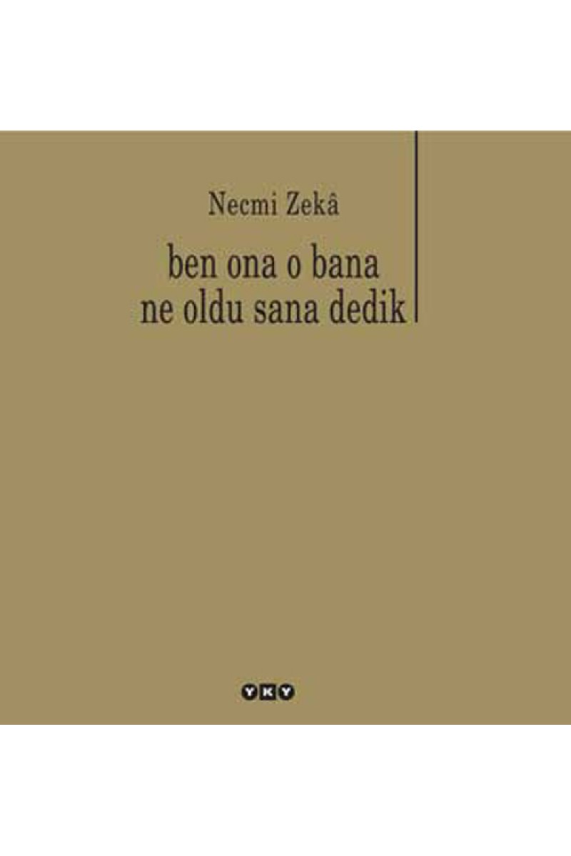 Ben Ona O Bana Ne Oldu Sana Dedik