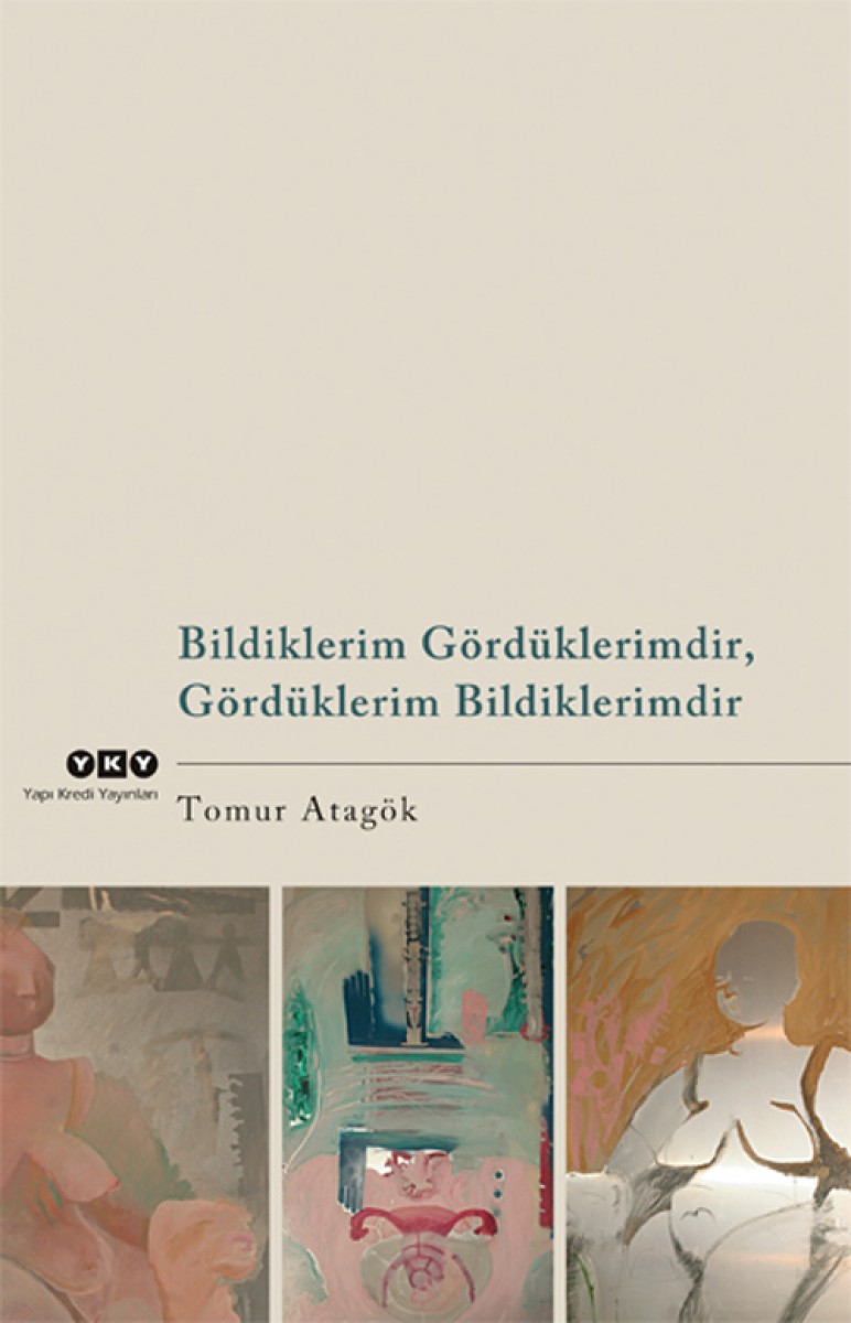 Bildiklerim Gördüklerimdir, Gördüklerim Bildiklerimdir