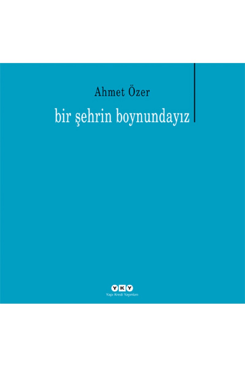 Bir Şehrin Boynundayız