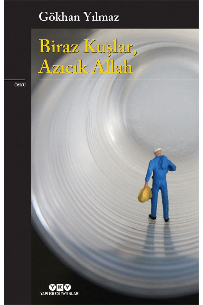 Biraz Kuşlar, Azıcık Allah