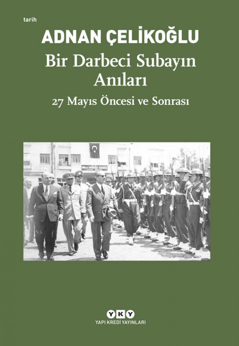 Bir Darbeci Subayın Anıları - 27 Mayıs Öncesi ve Sonrası