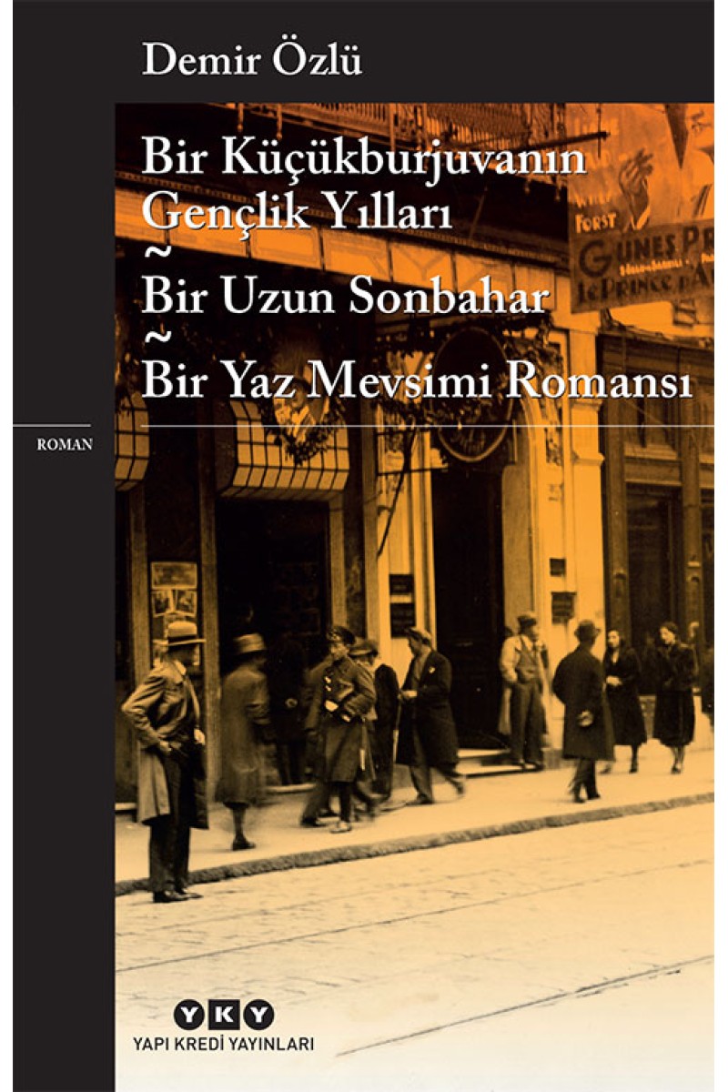 Bir Küçükburjuvanın Gençlik Yılları - Bir Uzun Sonbahar - Bir Yaz Mevsimi Romansı