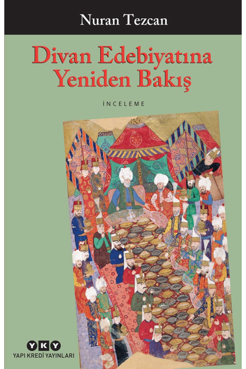 Divan Edebiyatına Yeniden Bakış - Seçilmiş ve Gözden Geçirilmiş Makaleler