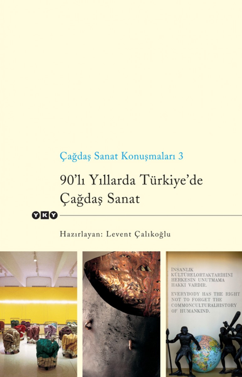 Çağdaş Sanat Konuşmaları 3 - 90’lı Yıllarda Türkiye’de Çağdaş Sanat