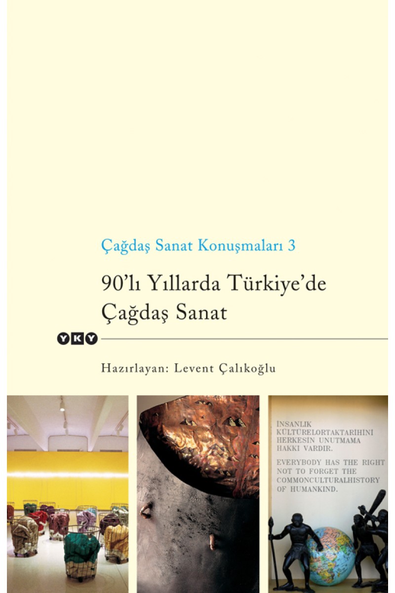 Çağdaş Sanat Konuşmaları 3 - 90’lı Yıllarda Türkiye’de Çağdaş Sanat