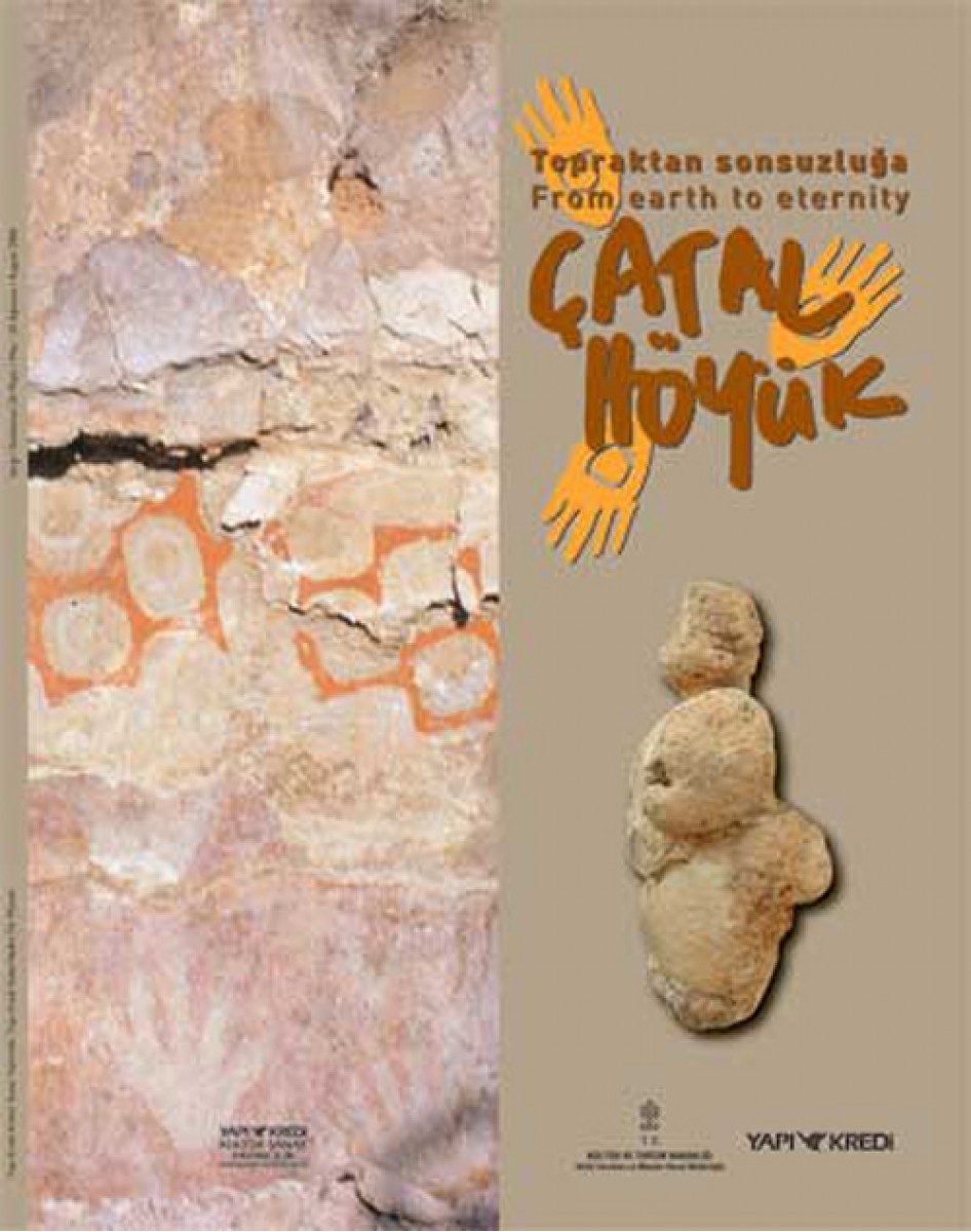 Topraktan Sonsuzluğa Çatalhöyük