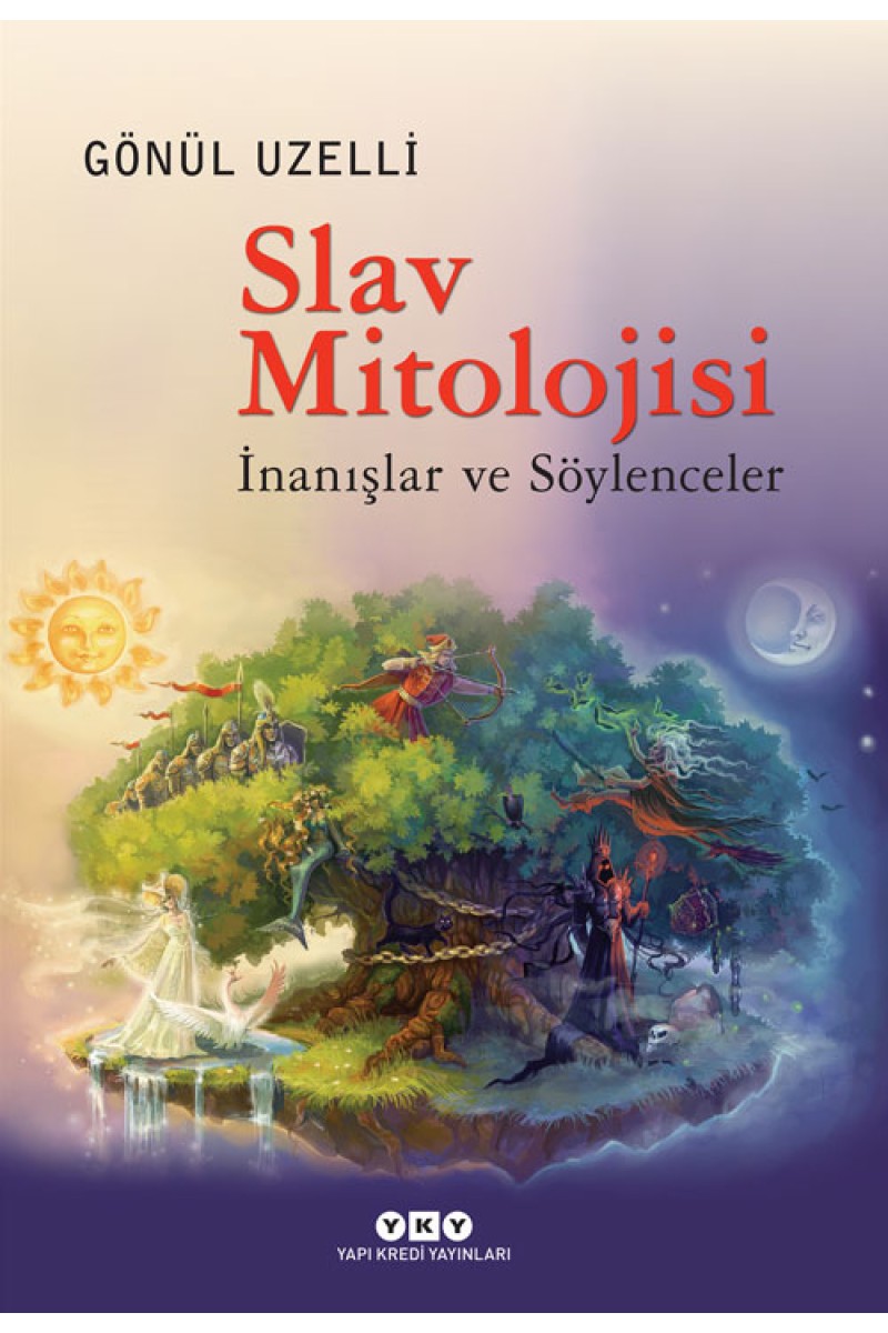 Slav Mitolojisi - İnanışlar ve Söylenceler