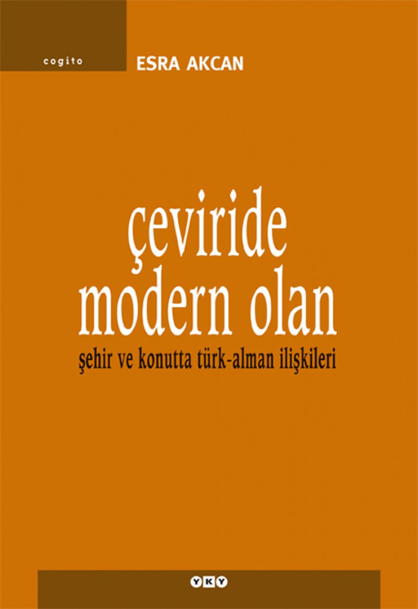 Çeviride Modern Olan - Şehir ve Konutta Türk-Alman İlişkileri