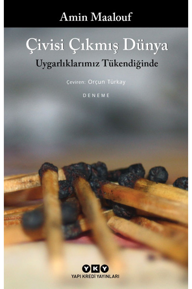 Çivisi Çıkmış Dünya - Uygarlıklarımız Tükendiğinde