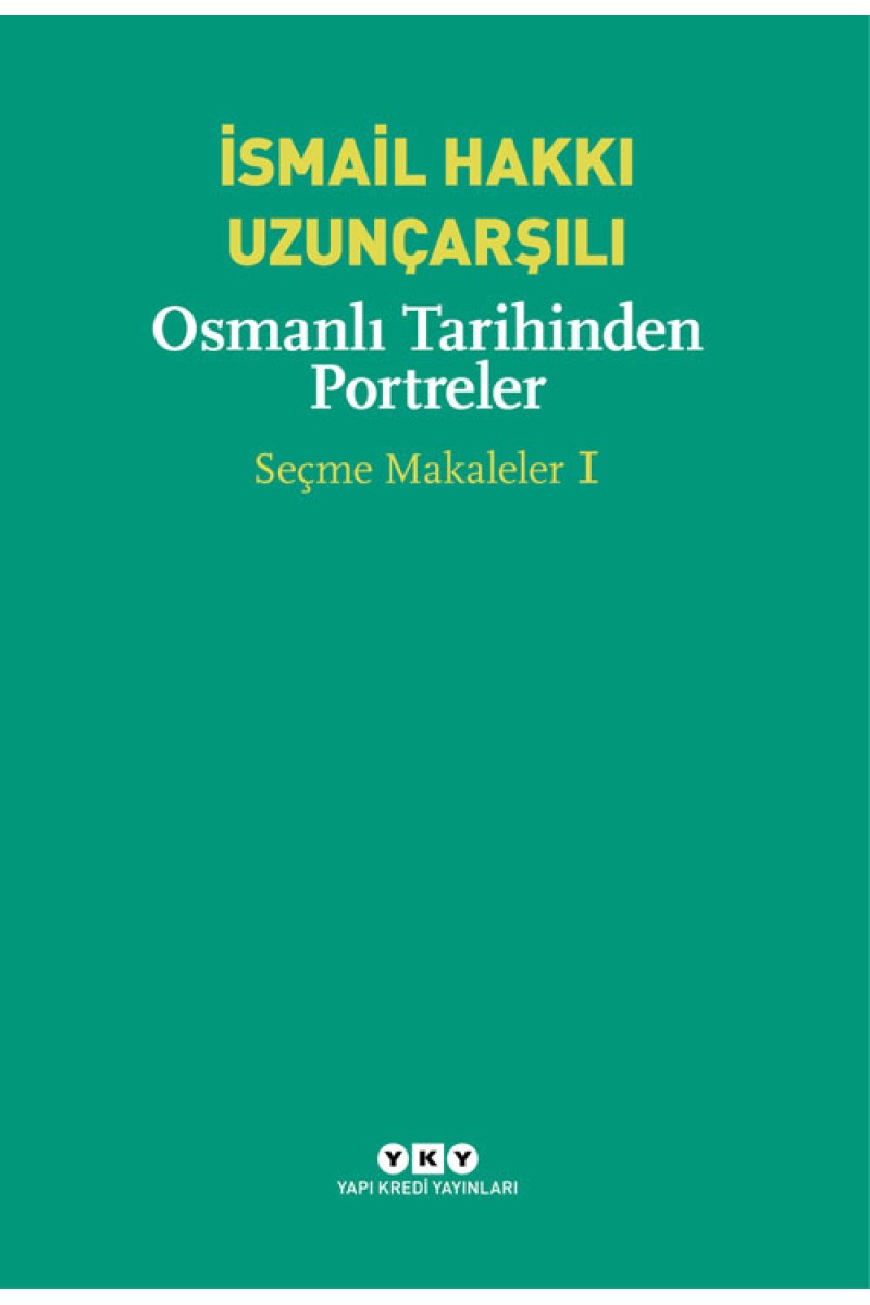 Osmanlı Tarihinden Portreler - Seçme Makaleler 1