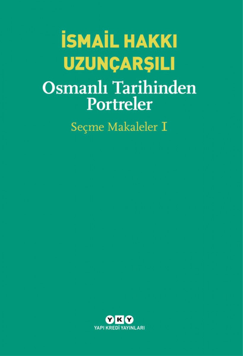 Osmanlı Tarihinden Portreler - Seçme Makaleler 1