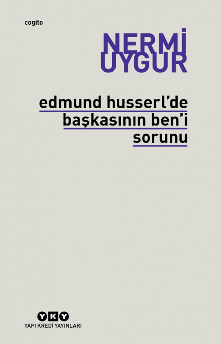 Edmund Husserl'de Başkasının Ben'i Sorunu Edmund Husserl'de Başkasının Ben'i Sorunu