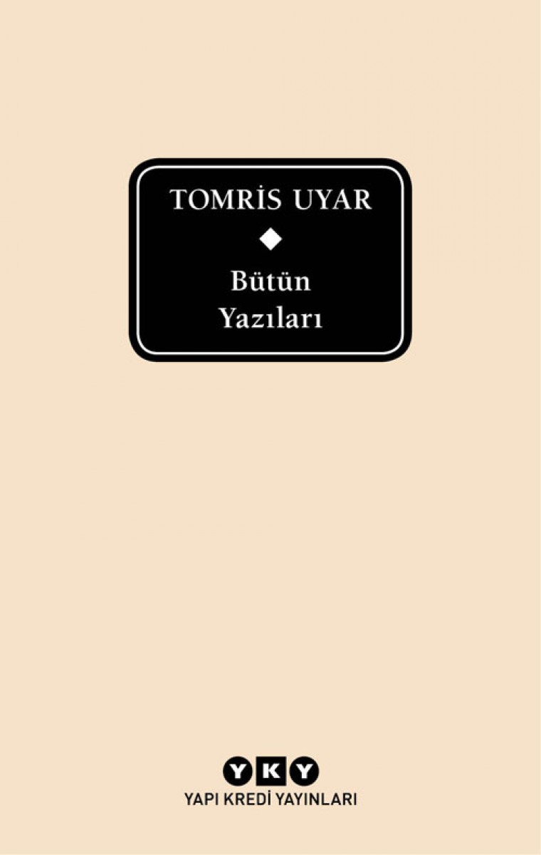 Bütün Yazıları - Tomris Uyar