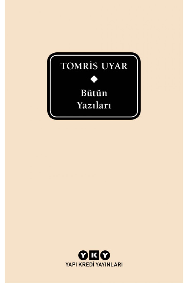 Bütün Yazıları - Tomris Uyar