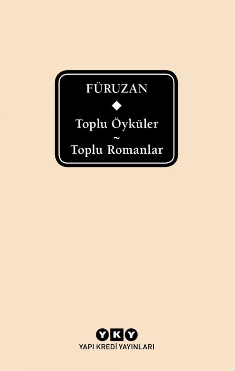 Toplu Öyküler / Toplu Romanlar - Füruzan